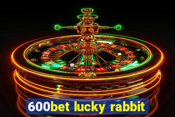 600bet lucky rabbit